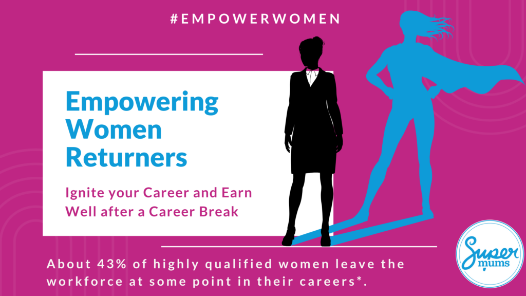 Empowering women returners to reignite their career and earn well